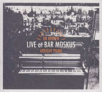 Album Dr. Bekken: Upright Piano - Live At Bar Moskus