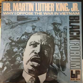 LP Dr. Martin Luther King, Jr.: Why I Oppose The War In Vietnam