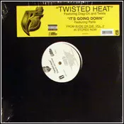 Twisted Heat / It's Going Down