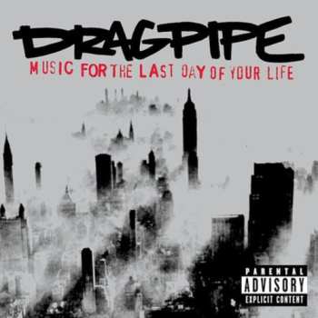 Album Dragpipe: Music For The Last Day Of Your Life