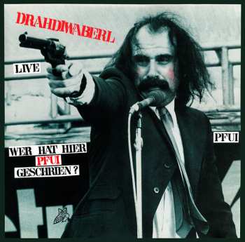 2LP Drahdiwaberl: Live - Wer Hat Hier Pfui Geschrien? CLR | LTD | NUM