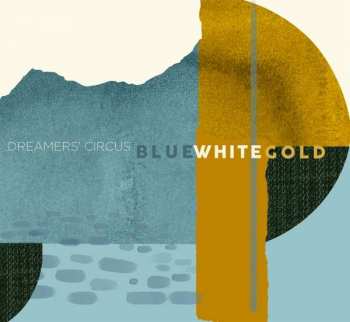 CD Dreamers' Circus: Blue White Gold