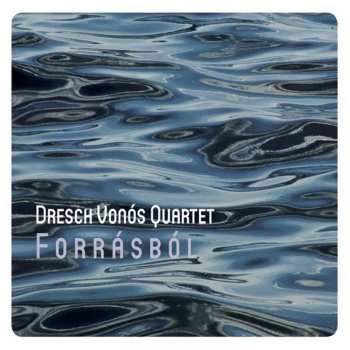 CD Dresch Vonós Quartet: Forrásból