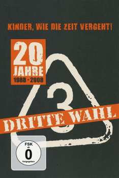2DVD Dritte Wahl: Kinder, Wie Die Zeit Vergeht - 20 Jahre Dritte Wahl
