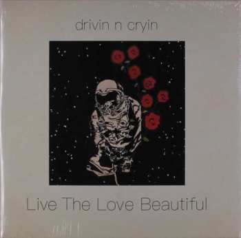 LP Drivin' N' Cryin': Live The Love Beautiful CLR