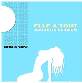 Album Dro X Yani: Elle A Tout