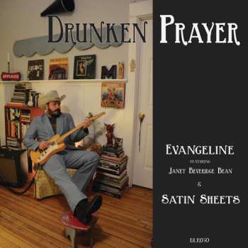 SP Drunken Prayer: Evangeline / Satin Sheets