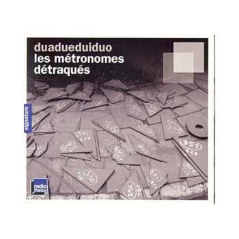 CD Duadueduiduo: Les Métronomes Détraqués