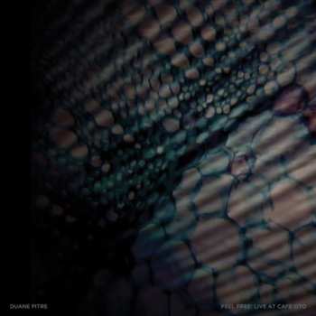LP Duane Pitre: Feel Free: Live At Cafe OTO CLR