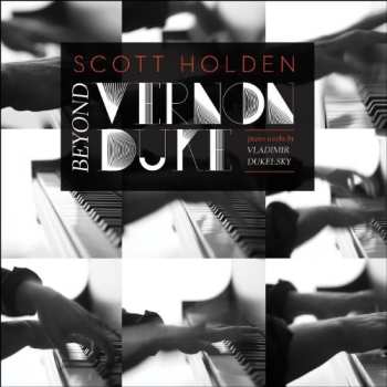 Album Dukelsky / Duke / Holden: Beyond Vernon Duke: Pno Work