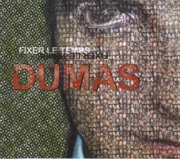 Dumas: Fixer Le Temps