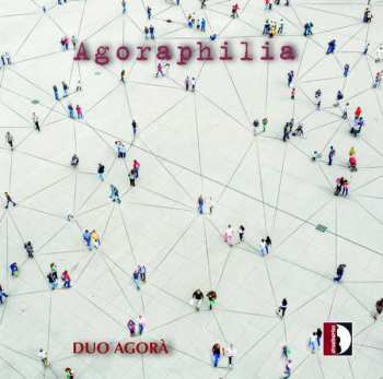CD Duo Agorà: Agoraphilia