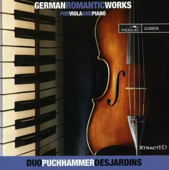 Duo Puchhammer/Desjardins: German Romantic Works For Viola And Piano