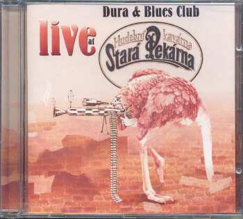 CD Dura & Blues Club: Live At Hudební Kavárna Stará Pekárna