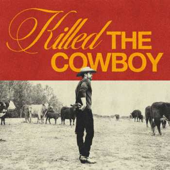 CD Dustin Lynch: Killed The Cowboy