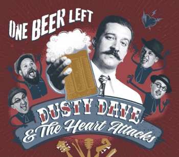 CD Dusty Dave & The Heart Attacks: One Beer Left