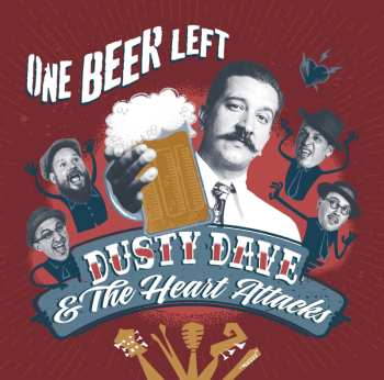 LP Dusty Dave & The Heart Attacks: One Beer Left