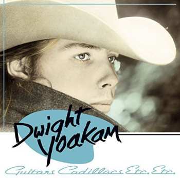 LP Dwight Yoakam: Guitars, Cadillacs, Etc., Etc.