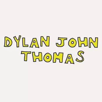 Dylan John Thomas: Dylan John Thomas