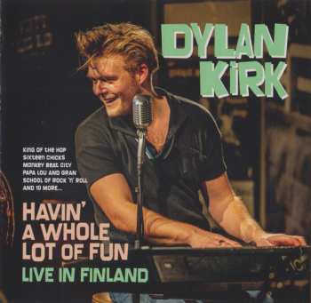 CD Dylan Kirk: Havin' A Whole Lot Of Fun - Live In Finland