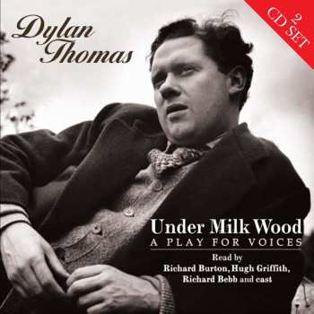 2CD Dylan Thomas: Under Milk Wood (A Play For Voices)