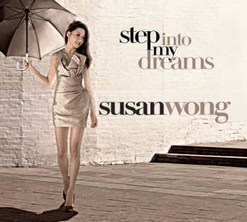 LP Susan Wong: Step Into My Dreams