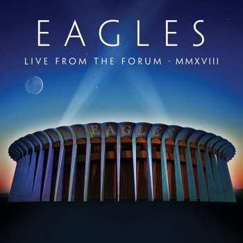 4LP Eagles: Live From The Forum MMXVIII