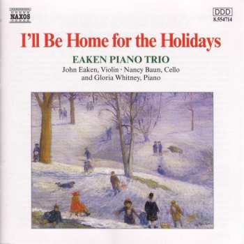 CD Eaken Piano Trio: I'll Be Home For The Holidays