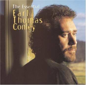 Album Earl Thomas Conley: The Essential Earl Thomas Conley