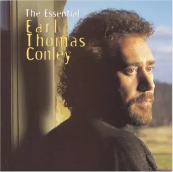 Earl Thomas Conley: The Essential Earl Thomas Conley