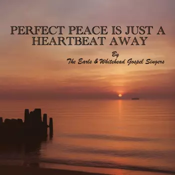 Perfect Peace Is Just A Heartbeat Away