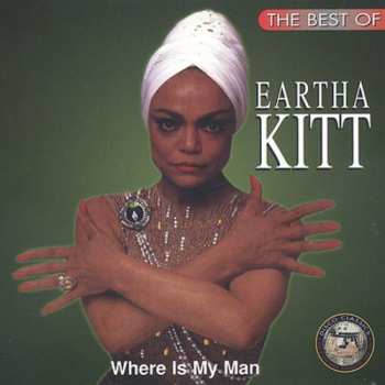 CD Eartha Kitt: The Best Of Eartha Kitt - Where Is My Man