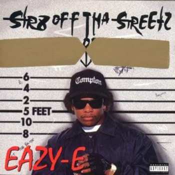 CD Eazy-E: Str8 Off Tha Streetz Of Muthaphukkin Compton