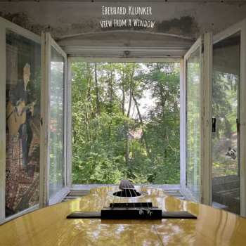 CD Eberhard Klunker: View From A Window