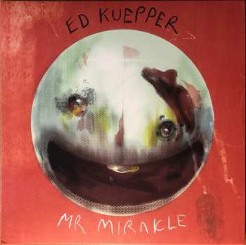 Album Ed Kuepper: Mr Mirakle