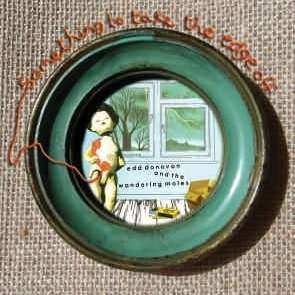 LP Edd Donovan And The Wandering Moles: Something To Take The Edge Off