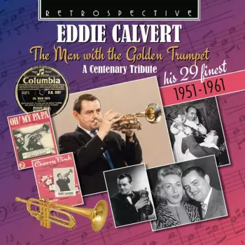 The Man With The Golden Trumpet, A Centenary Tribute, His 29 Finest 1951–1961