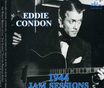 Album Eddie Condon: The Complete Eddie Condon 1944 World Broadcasting Jam Sessions Recordings