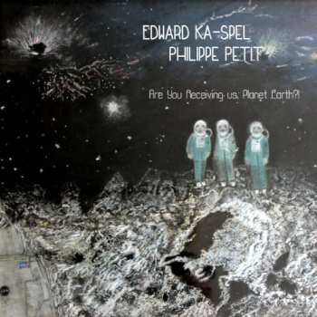 Album Edward Ka-Spel: Are You Receiving Us, Planet Earth?!
