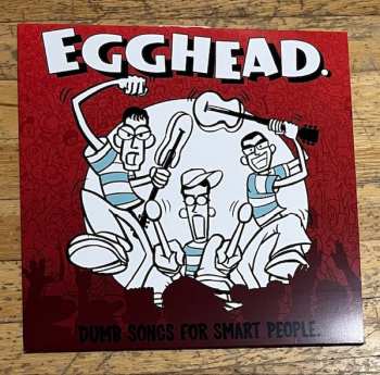 LP Egghead.: Dumb Songs For Smart People.