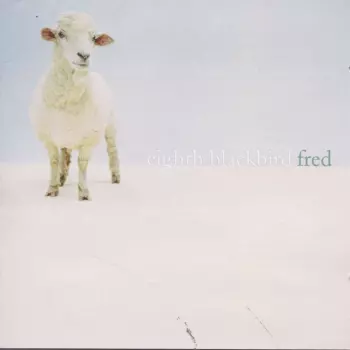 Eighth Blackbird: Fred