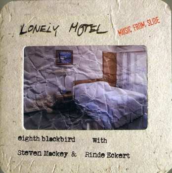 Album Eighth Blackbird: Lonely Motel: Music From Slide