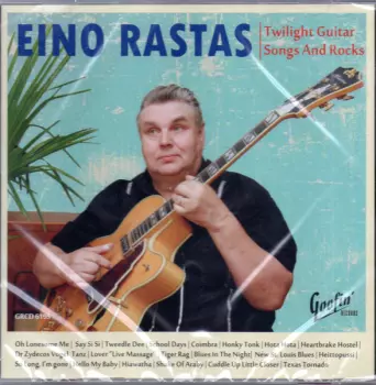 Eino Rastas: Twilight Guitar Songs And Rocks