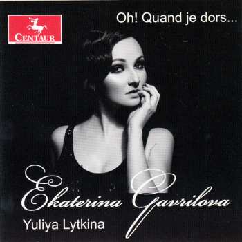 CD Ekaterina Gavrilova: Oh! Quand Je Dors...