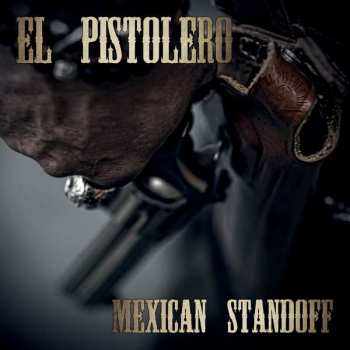 CD El Pistolero: Mexican Standoff