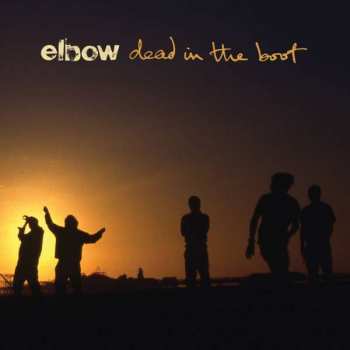CD Elbow: Dead In The Boot