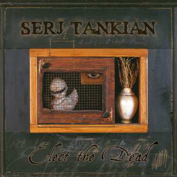 Album Serj Tankian: Elect The Dead