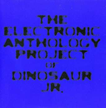 Album Electronic Anthology Project: The Electronic Anthology Project Of Dinosaur Jr.