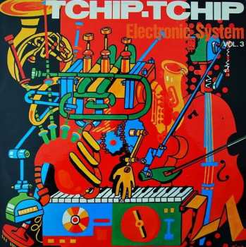 CD Electronic System: Tchip-Tchip Electronic System Vol. 3