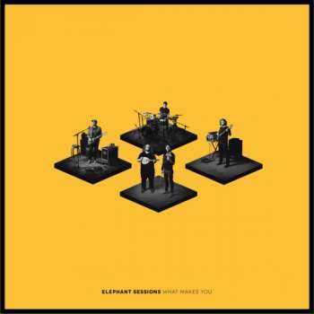 Album Elephant Sessions: What Makes You